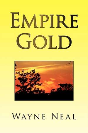 Empire Gold de Wayne Neal