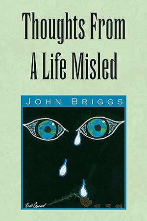 Thoughts From A Life Misled de John Briggs