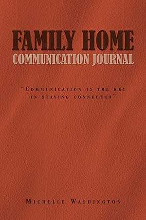 Family Home Communication Journal de Michelle Washington