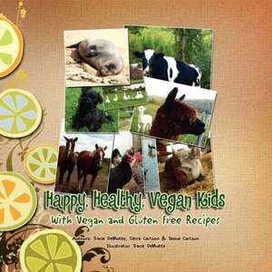 Happy, Healthy, Vegan Kids de Tracie Demotte