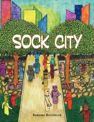 Sock City de Barbara Batchelor