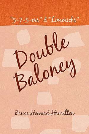 Double Baloney de Bruce Howard Hamilton