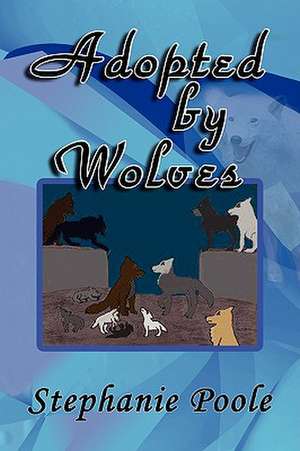 Adopted by Wolves de Stephanie Poole