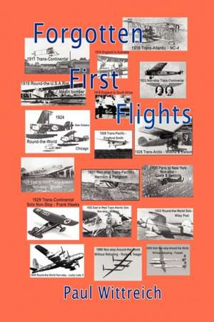 Forgotten First Flights de Paul Wittreich