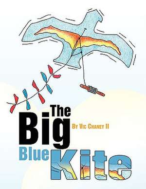 The Big Blue Kite de Vic II Chaney