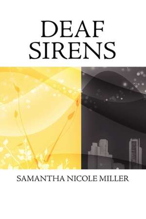 Deaf Sirens de Samantha Nicole Miller