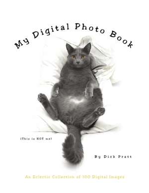 My Digital Photo Book de Dick Pratt