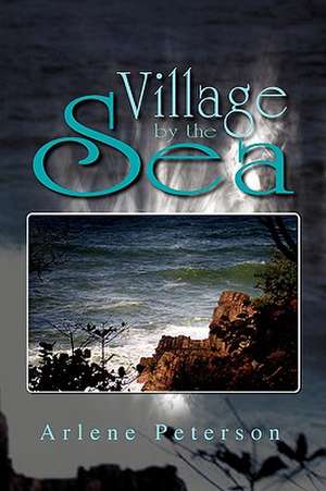 Village by the Sea de Arlene Peterson