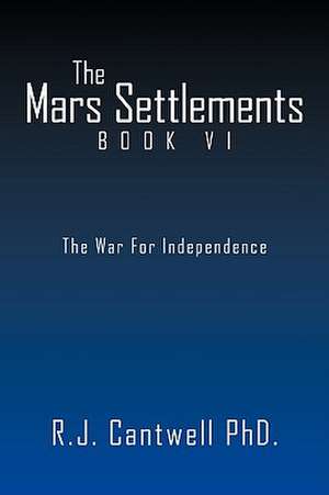 The Mars Settlement Book VI de R. J. Cantwell