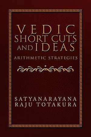 Vedic Short Cuts and Ideas de Satyanarayana Raju Totakura