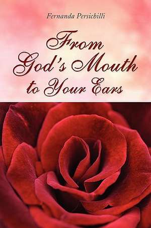 From God's Mouth to Your Ears de Fernanda Persichilli