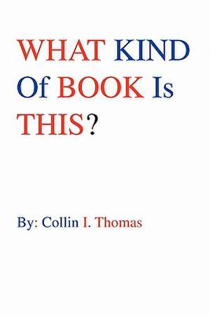 What Kind of Book Is This? de Collin I. Thomas