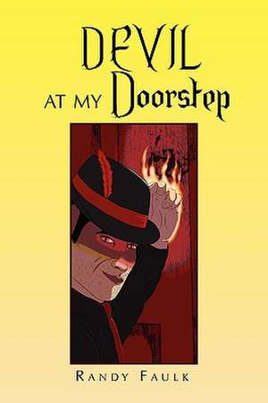 Devil at My Doorstep de Randy Faulk