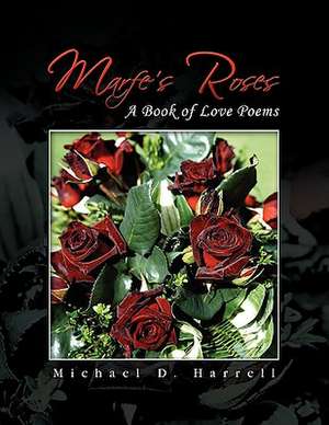 Marfe's Roses de Michael D. Harrell