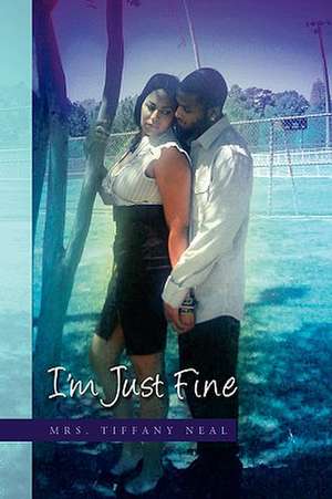 I'm Just Fine de Tiffany Neal