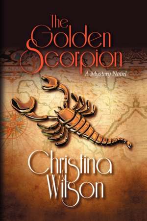 The Golden Scorpion de Christina Wilson