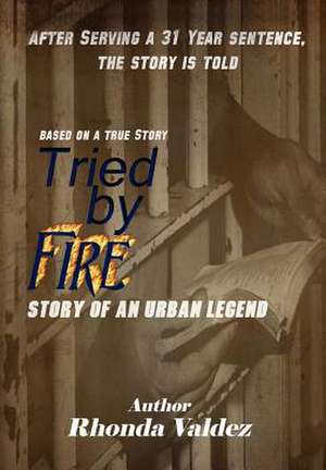 Tried by Fire de Rhonda Valdez