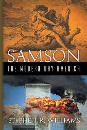 Samson the Modern Day America de Stephen R. Williams