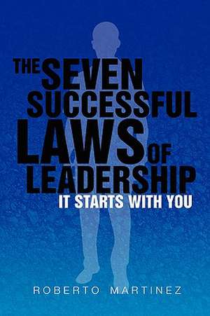 The Seven Successful Laws of Leadership de Roberto Martinez