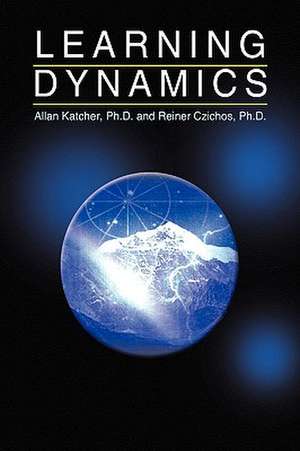 Learning Dynamics de Allan Katcher Ph. D.