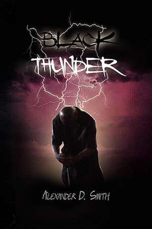 Black Thunder de Alexander D. Smith