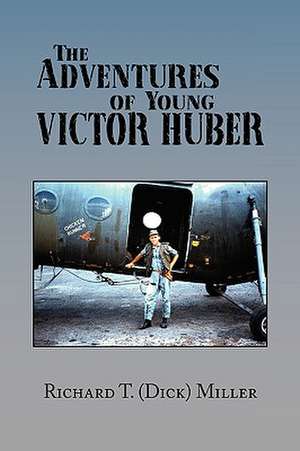 Richard T. (Dick) Miller, T: Adventures of Young Victor Hube