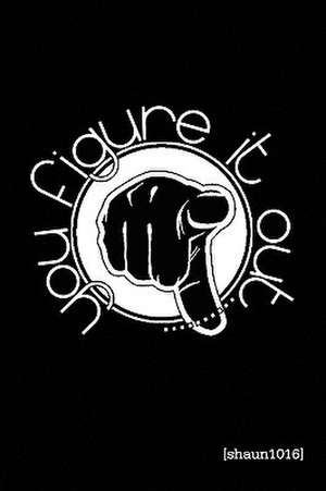 You Figure It Out de [Shaun1016]