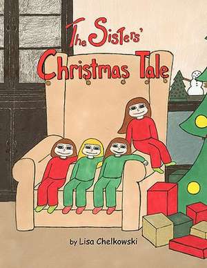 The Sisters' Christmas Tale de Lisa Chelkowski