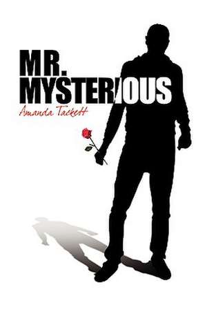 Mr. Mysterious de Amanda Tackett