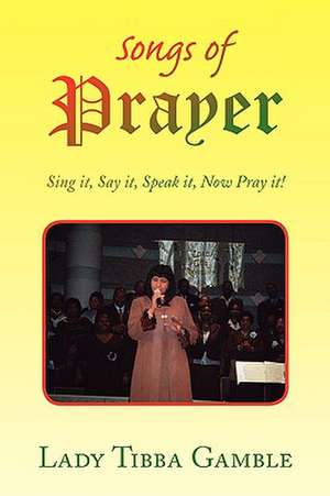 Songs of Prayer de Lady Tibba Gamble