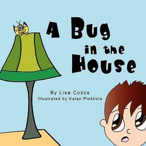 A Bug in the House de Lisa Cozza