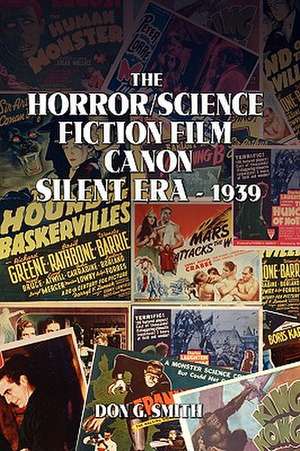 The Horror/Science Fiction Film Canon de Don G. Smith