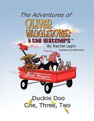 The Adventures of Oliver Wagglebones and the Watchers . . . de Rachel M. Laghi