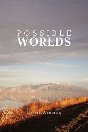 Ashman, L: POSSIBLE WORLDS de Lewis Ashman