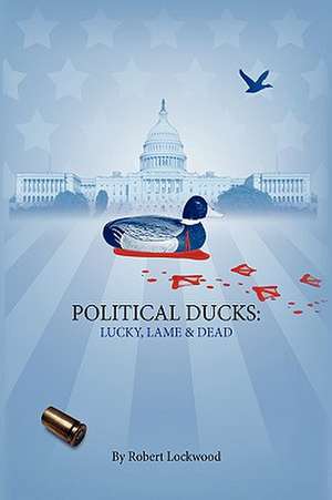 Political Ducks de Robert Lockwood