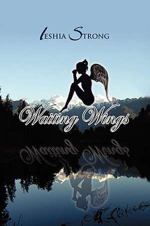 Waiting Wings de Ieshia Strong