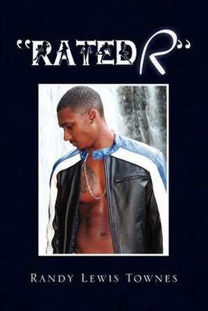 ''Rated R'' de Randy Lewis Townes