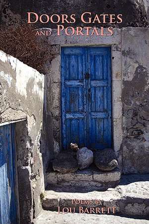 Doors Gates and Portals de Lou Barrett