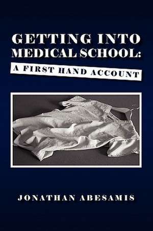 GETTING INTO MEDICAL SCHOOL de Jonathan Abesamis