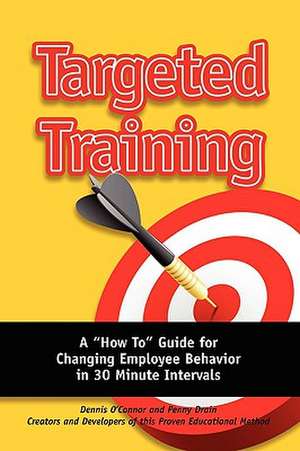 Targeted Training de Dennis O'Connor/Penny Drain