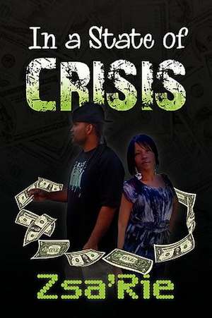 In a State of Crisis de Zsa'rie