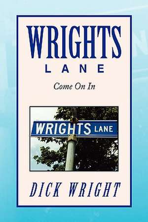 WRIGHTS LANE de Dick Wright