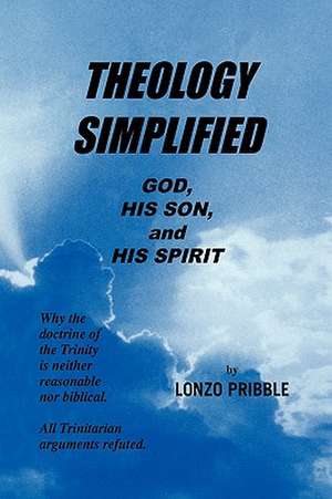 Theology Simplified de Lonzo Pribble