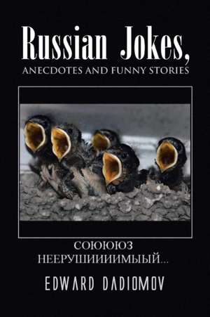 Russian Jokes, Anecdotes and Funny Stories de Edward Dadiomov