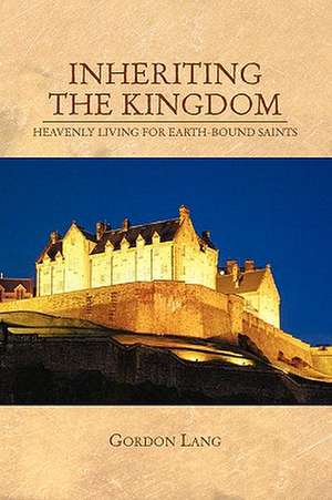 Inheriting the Kingdom de Gordon Lang