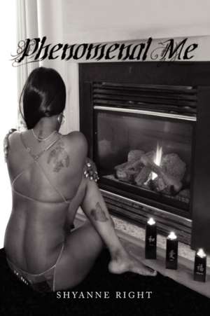 Phenomenal Me de Shyanne Right