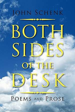 Both Sides of the Desk de John Schenk