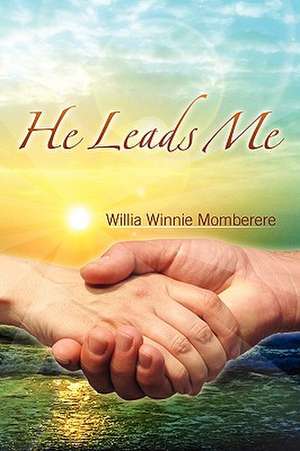 He Leads Me de Willia Winnie Momberere