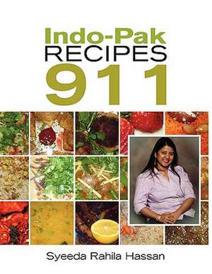 Indo-Pak Recipes 911 de Syeeda Rahila Hassan