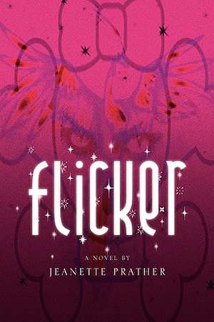 Flicker de Jeanette Prather